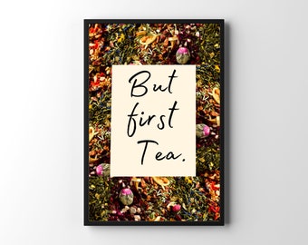 But First Tea, Loose Tea Print, Tea Flower Print, Tea lovers gift