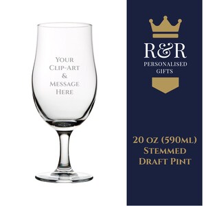 May include: A clear glass 20 ounce stemmed draft pint with the text "YOUR CLIP-ART & MESSAGE HERE" etched on the side. The glass is on a white background. The image also includes a logo for R&R Personalised Gifts.