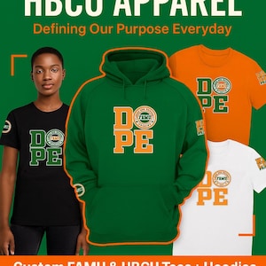 May include: Apparel featuring the text "DOPELIFE HBCU APPAREL" with "Defining Our Purpose Everyday" below. The image showcases a black t-shirt, a green hoodie, an orange t-shirt, and a white t-shirt, all with "DO PE" and a FAMU logo. The bottom text reads "Custom FAMU & HBCU Tees + Hoodies".