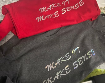 Make it make sense T-Shirt