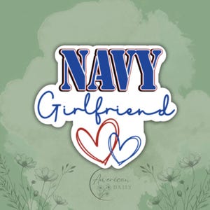 Navy Girlfriend Sticker, Sailor Girlfriend, Military Girlfriend Sticker, Military Stickers, Military Decal, Waterproof Sticker, Navy Sticker