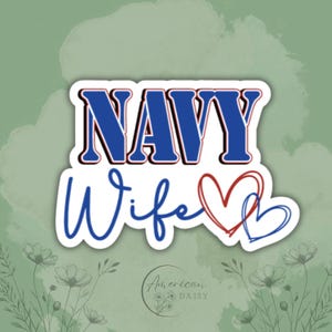 Navy Wife Sticker, Sailor Wife, Military Wife Sticker, Military Stickers, Military Decal, Waterproof Sticker, Navy Wife Decal, Navy Stickers
