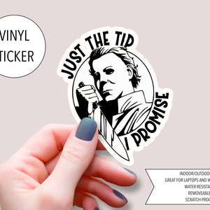 Michael Myers Just The Tip Sticker, Horror Movie Sticker, Horror movie fan sticker, horror movies sticker, Horror Movie, Funny Stickers,