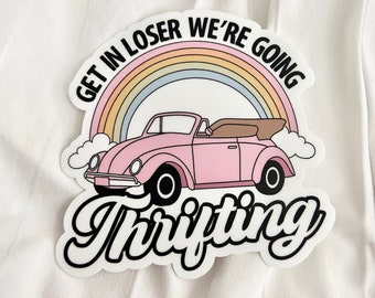 Get In Loser We're Going Thrifting Bumpersticker - retro autodecoratie