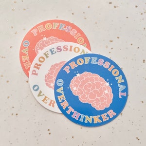 Professional Overthinker Sticker - Anxiety Relatable Art - Mental Health Stickers - Laptop/Water Bottle Safe - Sticker Pack - Trendy Sticker