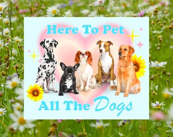 Here to Pet All the Dogs Sticker - Funny Dog Lover Gift
