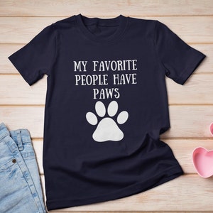 My Favorite People Paws Tshirt, Jersey Cotton Pet Lovers Tee, Cat and Dog Lovers Birthday Present, Favorite Cat and Dog Shirt