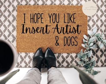 I Hope You Like Door Mat, Custom Music Artist and Dogs Welcome Mat, Fan Gift, Favorite Singer Doormat, Artist Band Merch