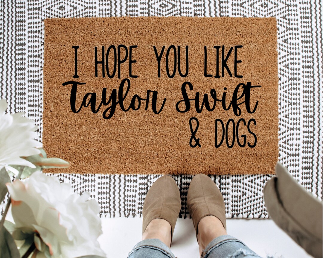 I Hope You Like Taylor Swift Door Mat, Custom Taylor Swift and Dog