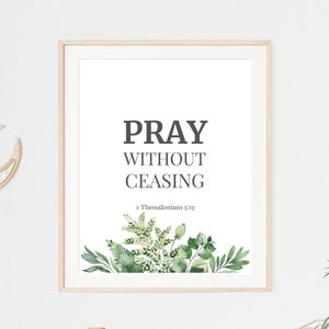 1 Thessalonians 5:17 Pray Without Ceasing Scripture Prints, Bible Verse Wall Art, Bible Verse Print