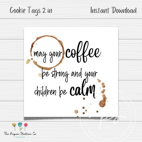 May your coffee be strong Printable Square Cookie Tag 2 in, Instant download, cookie packaging, appreciation tag, coffee tag