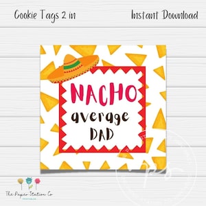 Nacho moyen Papa Printable Square Cookie Tag 2 in, Téléchargement instantané, emballage de biscuits, Bonne fête des pères, biscuits tacos, cadeau pour papa