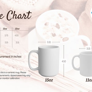 May include: White ceramic mugs, 11oz and 15oz, with size chart. The 11oz mug is 3.75 inches high and 3.15 inches in diameter. The 15oz mug is 4.50 inches high and 3.31 inches in diameter. Measurements are in inches.