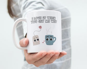 Inappropriate Coffee Mug | Adult Humor Mug | Raunchy Coffee Mug | Get Me Wet Tea Mug.