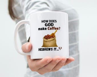Hebrews It! Sarcastic Coffee Saying Mug | Ceramic Coffee Mug | Faith Based Gift
