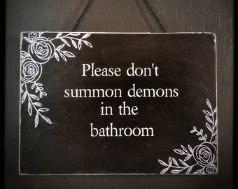 Don't summon demons..