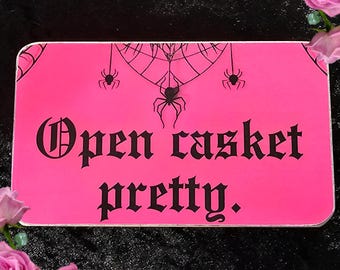 open casket pretty box sign