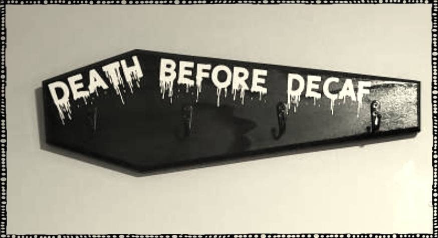 Death before decaf coffin mug rack
