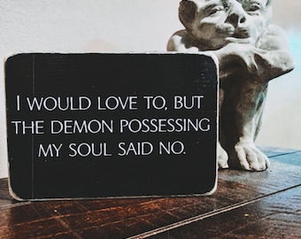 Me encantaría pero el demonio