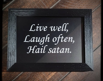 Live well hail satan