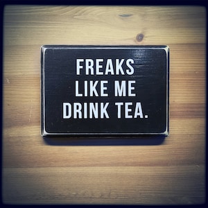 Freaks like me plaque