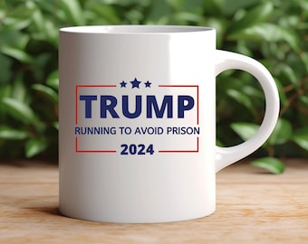 Trump for Prison 2024 Mug, Indictment Mug, Indictment Day Mug, 2024 Election Mug, Funny political gift, Anti-Trump gift