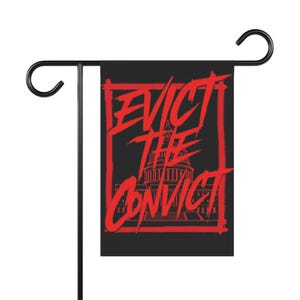 Evict the Convict Garden & House Banner, Anti Trump Sign, Anti MAGA, Democrat yard sign, Democrat garden banner, Anti Trumpism, Anti ICE