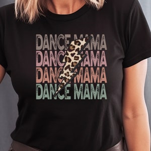 Dance Mama Shirt, Dance Mom Shirt, Competition Dancer Shirt, Dance Mom Gift, Dance Teacher Gift, Dancer Tshirt