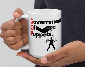 Funny Political Mug, Indictment Gift, GOP Government of Puppets Mug, Anti Trumpism, Anti Desantis, Funny Gift for Him, Funny Gift for Her