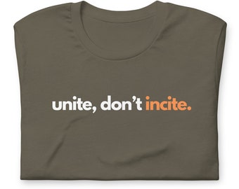 Unite Don't Incite, Anti-MAGA T-Shirt, Anti Trumpism, Unisex Political Shirt, Election 2024, Unity Shirt, Trump for Prison, Political Gift