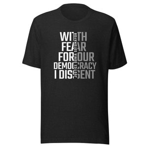 With Fear For Our Democracy I Dissent, Justice Sotomayor Shirt, I Dissent Shirt, Unisex Political Tee, SCOTUS Ruling, Presidential Immunity