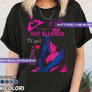 TV Girl Not Allowed Song Unisex T-shirt, TV Girl Band merch, Who Really Care Album Poster Design Graphic tee