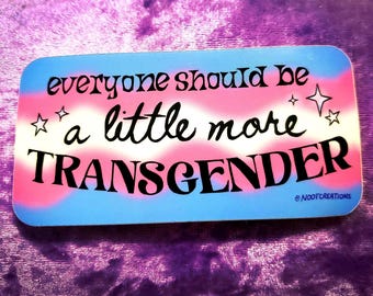 everyone should be a little more TRANSGENDER // sparkle trans pride sticker