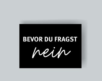 Bevor du fragst NEIN | Karte | Sprüche | Spruchkarte