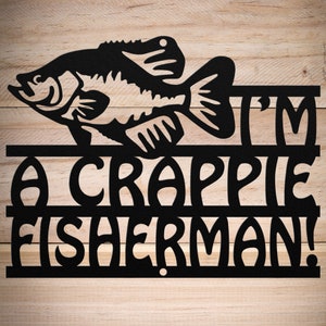 I&#39;m a Crappie Fisherman Metal Sign, Fish Sign, Fun Fish Sign Gift, Fishing Gifts for Men, Custom Fishing Metal Sign, Fisherman Fun Gift