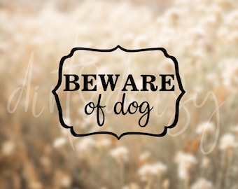 Beware Of Dog Decal, Beware Of Dog Front Door Decal, Vinyl Decal, Farmhouse Decal, Beware Of Dog Sign, Beware Of Dog Window Sign