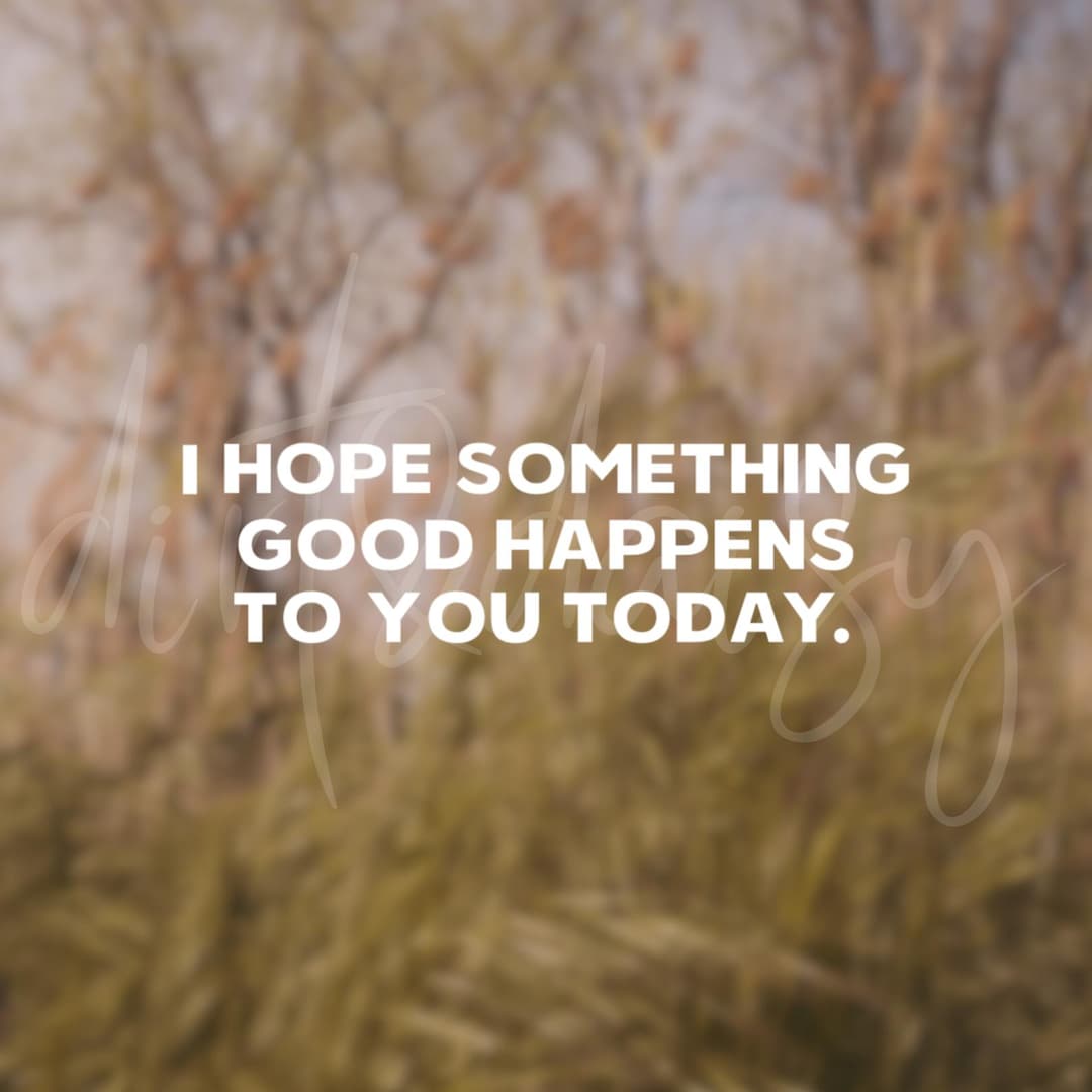I Hope Something Good Happens to You Today Decal, Inspirational Decal ...