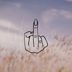 Middle Finger Decal, Funny Stickers, Funny Car Decals, Window Decal, Gifts For Her, Waterproof/Weatherproof, Laptop Decal, Vinyl Decal