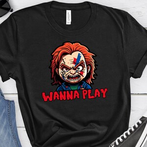 Wanna Play, Chucky Shirt, Halloween Shirt, Horror Movie Shirt, Chucky Doll