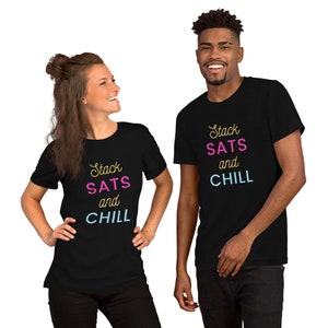 Stack Sats And Chill Bitcoin Quote Colorful Text Design - Short-Sleeve Unisex Premium T-Shirt