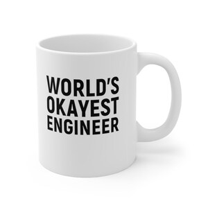 Engineer Humor - World's Okayest Engineer Coffee Mug - Engineer Gifts, Computer Engineer, Chemical Engineer, Developer, Mechanical Engineer image 2