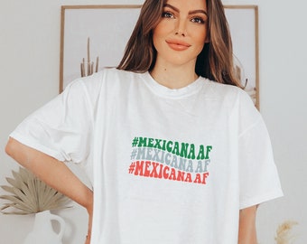 Mexicana AF Tee - Hispanic Heritage Month, Mujer Latina Shirt, Proud Latina, Mexican Heritage, LatinX, Fiesta Shirt, Spanish Speaking
