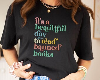 Activist Shirt - It's a Beautiful Day to Read Banned Books Tee - Book Lover, Librarian Shirt, Reading Shirt, Social Justice, Liberal Shirt