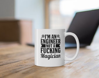 Engineer Humor - I'm an Engineer, Not a Magician Coffee Mug - Mechanical Engineer, Computer Engineer, Chemical Engineer, Developer Gift