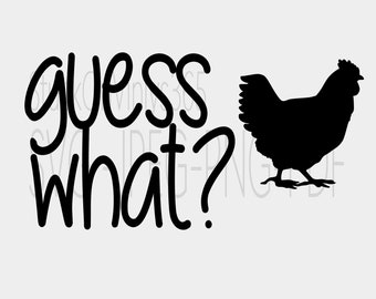 guess what chicken butt svg, funny baby announcement svg, new parents gift, farm life baby, baby shower gift svg, funny baby chicken svg