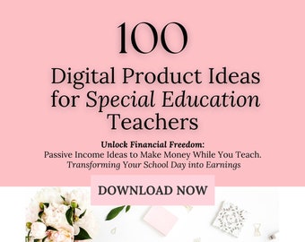 100 idee di prodotti digitali per insegnanti di educazione speciale per reddito passivo + 15 passaggi per iniziare!