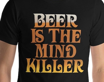 Beer is the Mind-Killer Dune Parody T-Shirt