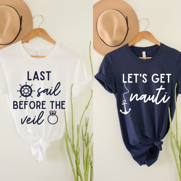 Last Sail Before The Veil Shirt, Let's Get Nauti Shirts, Nautical Bachelorette Shirt, Nautical Bachelorette Party Shirt, Nautical Bridesmaid