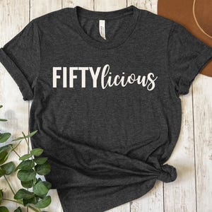 Fiftylicious Shirt, Funny 50th Birthday Gifts for Women, 50th Birthday Shirt Women, Fifty Birthday Shirt, Gifts for 50th, Turning 50 Tshirt