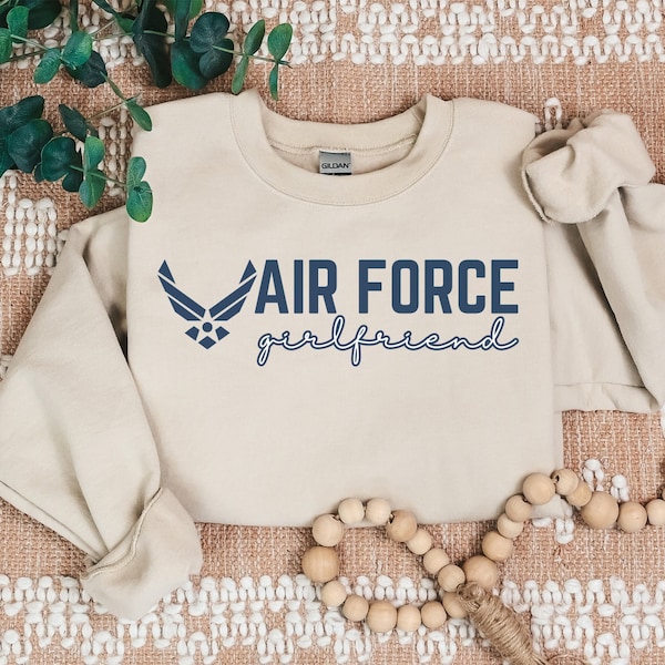 Proud Air Force Girlfriend Sweatshirt, Airforce Girlfriend Sweater, Air Force Girlfriend Shirt, Military Girlfriend Gifts, USAF Graduation